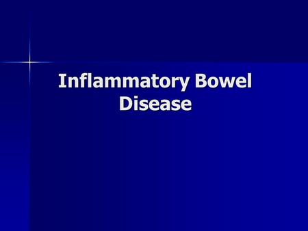 Inflammatory Bowel Disease. Inflammatory bowel disease Ulcerative colitis Ulcerative colitis - diffuse mucosal inflammation - diffuse mucosal inflammation.