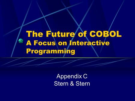The Future of COBOL A Focus on Interactive Programming Appendix C Stern & Stern.