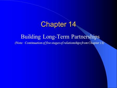 Chapter 14 Building Long-Term Partnerships