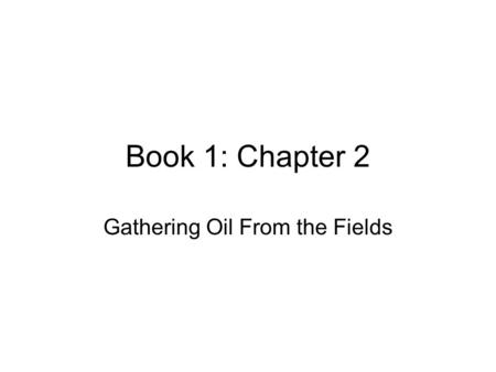 Gathering Oil From the Fields