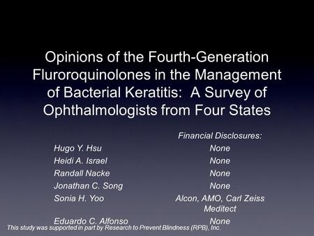 Opinions of the Fourth-Generation Fluroroquinolones in the Management of Bacterial Keratitis: A Survey of Ophthalmologists from Four States This study.