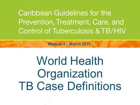World Health Organization TB Case Definitions