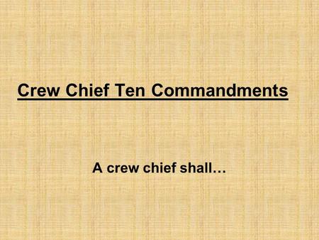 Crew Chief Ten Commandments A crew chief shall…. Confirm game Confirm status of umpire Conduct a pre game Know the proper mechanics Know the rules Know.