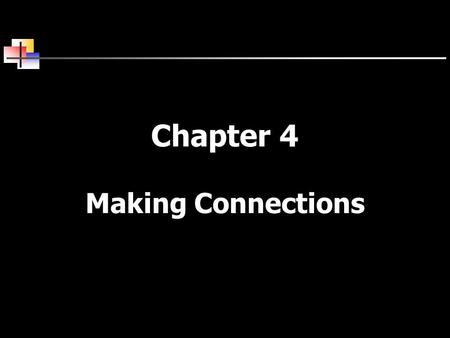 Chapter 4 Making Connections. 2 Introduction  Examine the interface between a computer and a device. This interface occurs at the physical layer.  Connecting.