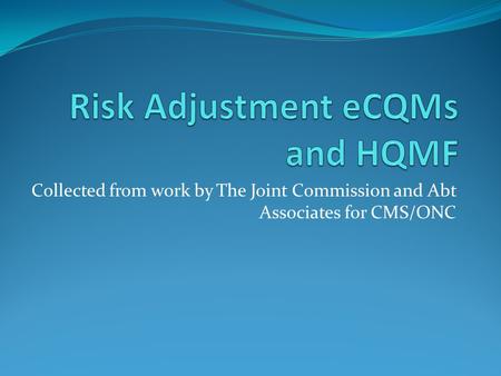 Collected from work by The Joint Commission and Abt Associates for CMS/ONC.