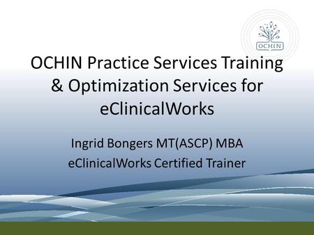 Ingrid Bongers MT(ASCP) MBA eClinicalWorks Certified Trainer