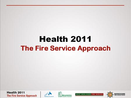 Health 2011 The Fire Service Approach. Spencer Payne Warwickshire Observatory THE EFFECTIVE TARGETING OF SHARED CUSTOMERS.