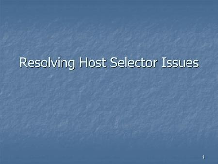 1 Resolving Host Selector Issues. 2 Table of Contents Page 3 - 6: User unable to connect to an account. Page 7: Host Selector crashing. Page 8 - 9: Saving.