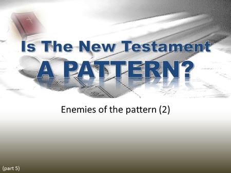Enemies of the pattern (2) (part 5). Acts 13 – “word of God” (13:5, 7, 44, 46) – “the faith” (13:8) – “righteousness” (13:10) An enemy of all righteousness.
