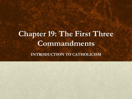 Chapter 19: The First Three Commandments