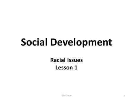 Social Development Racial Issues Lesson 1 6th Grade1.
