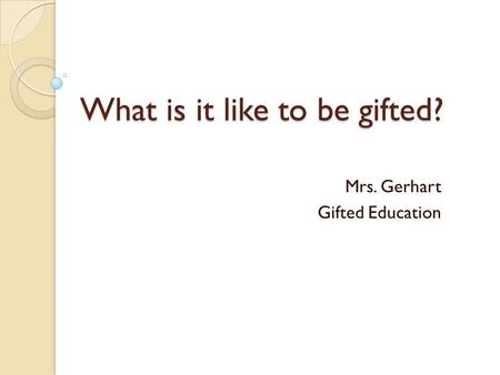 What is it like to be gifted?