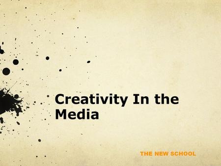 THE NEW SCHOOL Creativity In the Media. THE NEW SCHOOL What was “The Hurt Locker” about?