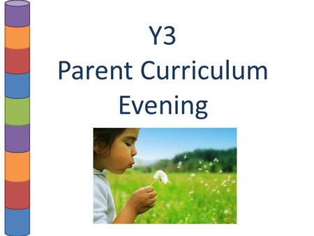 Y3 Parent Curriculum Evening. PE / Forest School Kit Black shorts White T-Shirt Jogging Bottoms Jumper Trainers Wellington Boots What your child needs.