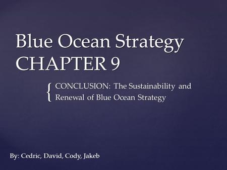 Blue Ocean Strategy CHAPTER 9