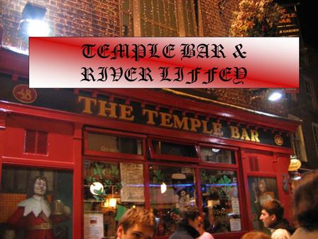TEMPLE BAR & RIVER LIFFEY. Temple Bar River Liffey Molly Malone.