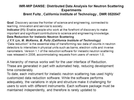 IMR-MIP DANSE: Distributed Data Analysis for Neutron Scattering Experiments Brent Fultz, California Institute of Technology, DMR 0520547 Goal: Discovery.
