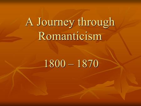 A Journey through Romanticism