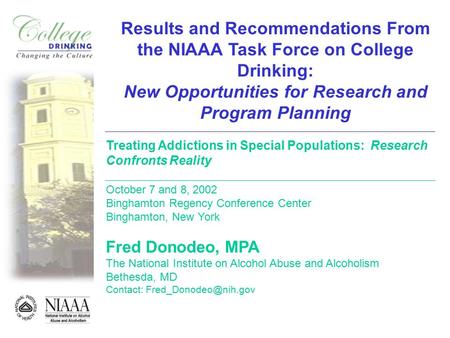 Results and Recommendations From the NIAAA Task Force on College Drinking: New Opportunities for Research and Program Planning Treating Addictions in Special.