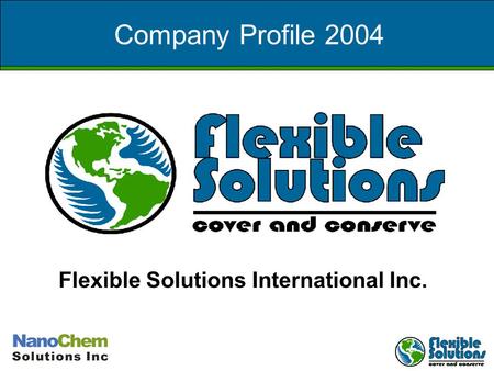 Company Profile 2004 Flexible Solutions International Inc.