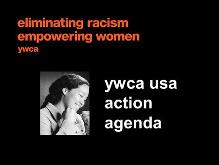 Ywca usa action agenda. GLA Advocacy 10.05 the action agenda is established by engaging yw’s at every level ywca action agenda Local Associations NCB.