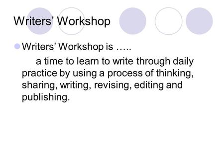 Writers’ Workshop Writers’ Workshop is …..