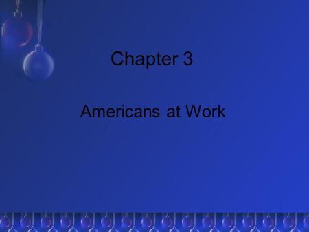 Chapter 3 Americans at Work.