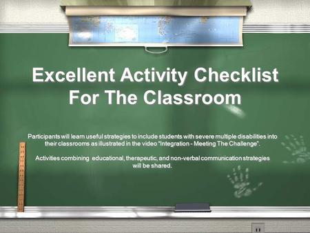 Excellent Activity Checklist For The Classroom Participants will learn useful strategies to include students with severe multiple disabilities into their.