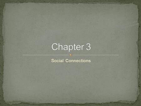 Social Connections 1 © 2013 McGraw-Hill Education. All Rights Reserved.
