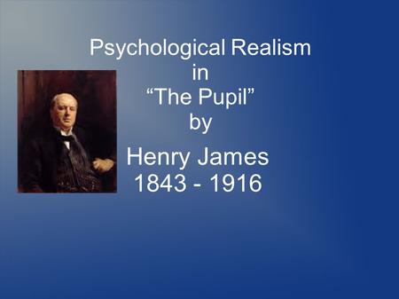 Psychological Realism in “The Pupil” by