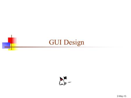 2-May-15 GUI Design. 2 HMI design There are entire college courses taught on HMI (Human-Machine Interface) design This is just a very brief presentation.