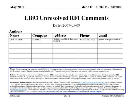 Doc.: IEEE 802.11-07/0300r1 Submission May 2007 Guenael Strutt, MotorolaSlide 1 LB93 Unresolved RFI Comments Notice: This document has been prepared to.