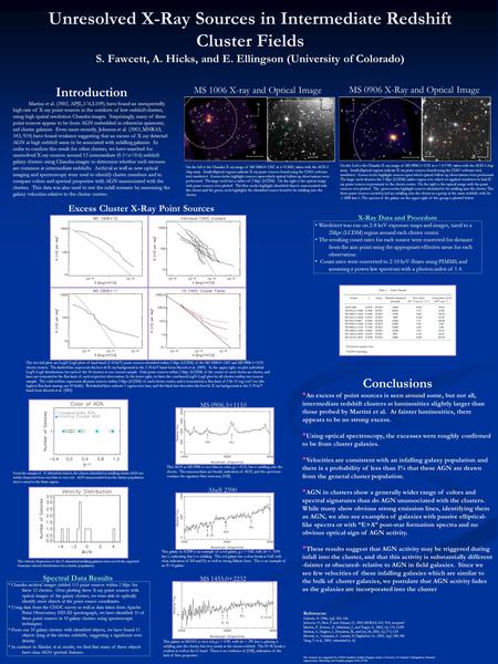 Unresolved X-Ray Sources in Intermediate Redshift Cluster Fields Unresolved X-Ray Sources in Intermediate Redshift Cluster Fields S. Fawcett, A. Hicks,
