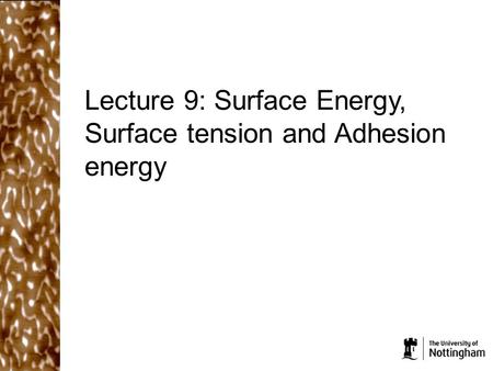 Lecture 9: Surface Energy, Surface tension and Adhesion energy