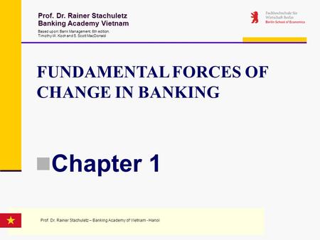 Chapter 1 FUNDAMENTAL FORCES OF CHANGE IN BANKING