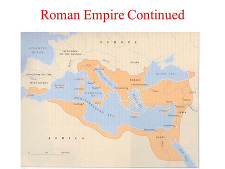 Roman Empire Continued. I. Theological State A. Ideal of one emperor and one faith working together in mutual dependence B. Presents strengths and weaknesses.