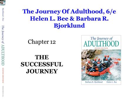 The Journey Of Adulthood, 6/e Helen L. Bee & Barbara R. Bjorklund