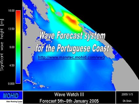 Who forecasts waves in Portugal?  Project MOCASSIM (IH)  Operational wave model for the Portuguese coast (Pinto et.