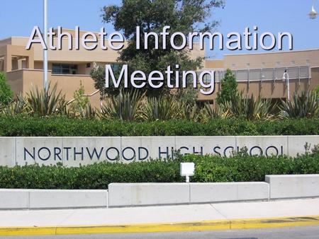 Athlete Information Meeting. NHS Athletic Organization Chart Leslie Roach Principal Saul Gleser Assistant Principal Eric Keith Athletic Director Coaching.