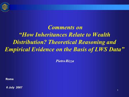 1 Comments on “How Inheritances Relate to Wealth Distribution? Theoretical Reasoning and Empirical Evidence on the Basis of LWS Data” Pietro Rizza Roma.