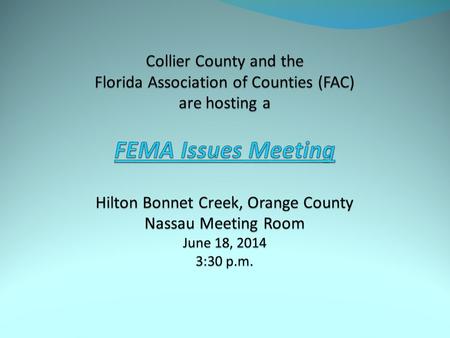 October 2005 Collier County Addresses FEMA Federal Emergency Management Agency (FEMA) Deobligation and Floodplain Mapping Collier County, Florida Other.