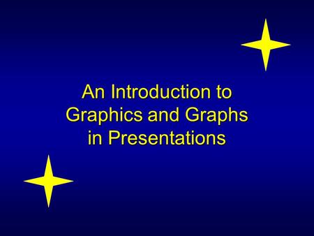 An Introduction to Graphics and Graphs in Presentations.