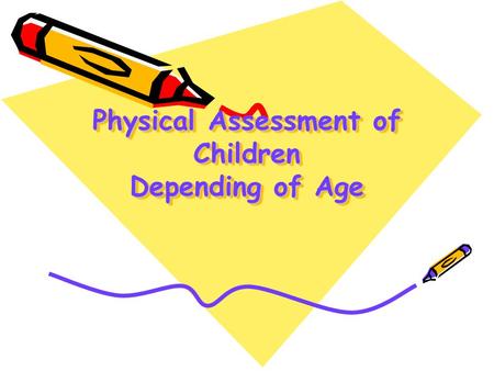 Physical Assessment of Children Depending of Age