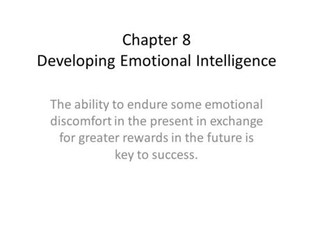 Chapter 8 Developing Emotional Intelligence