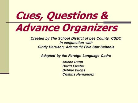Created by The School District of Lee County, CSDC in conjunction with Cindy Harrison, Adams 12 Five Star Schools Adapted by the Foreign Language Cadre.