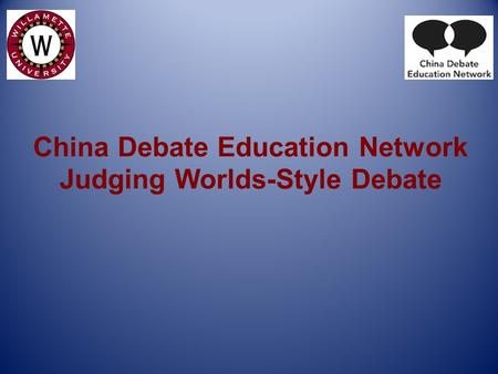 China Debate Education Network Judging Worlds-Style Debate.