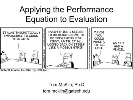 Applying the Performance Equation to Evaluation Tom McKlin, Ph.D