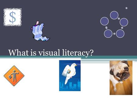 What is visual literacy? Visual literacy is the reading and writing of visual texts.. Symbols, maps, graphs, illustrations, models, graphics, photos,