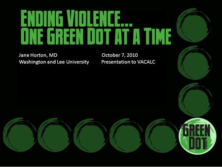Jane Horton, MD October 7, 2010 Washington and Lee University Presentation to VACALC.