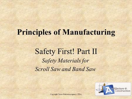 Principles of Manufacturing Safety First! Part II